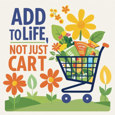 Add to Life, Not Just Cart